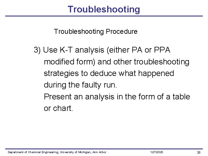 Troubleshooting Procedure 3) Use K-T analysis (either PA or PPA modified form) and other
