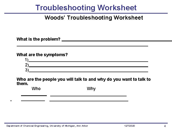 Troubleshooting Worksheet Woods’ Troubleshooting Worksheet What is the problem? What are the symptoms? 1)