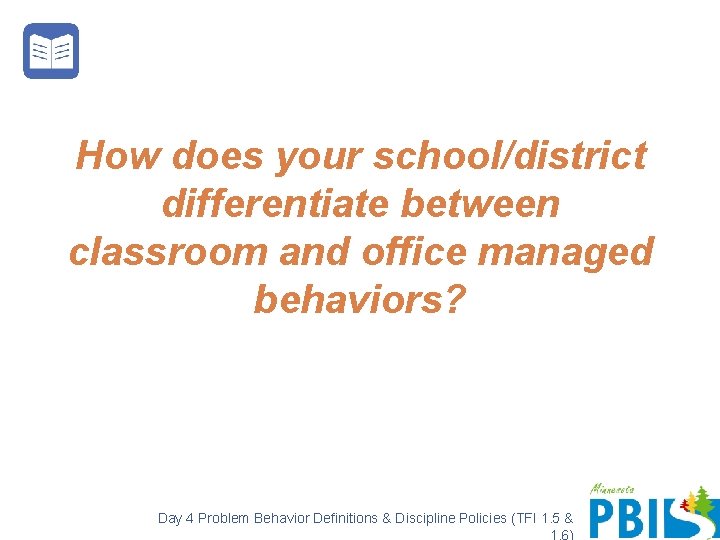 How does your school/district differentiate between classroom and office managed behaviors? Day 4 Problem