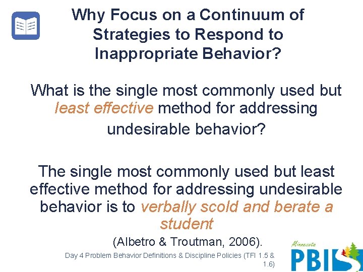 Why Focus on a Continuum of Strategies to Respond to Inappropriate Behavior? What is