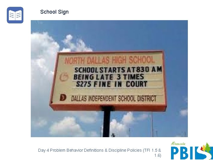 School Sign Day 4 Problem Behavior Definitions & Discipline Policies (TFI 1. 5 &