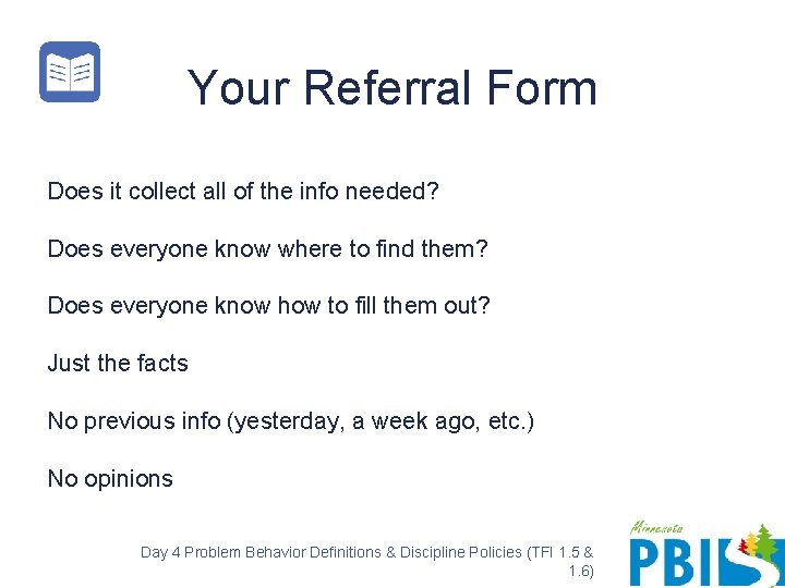 Your Referral Form Does it collect all of the info needed? Does everyone know