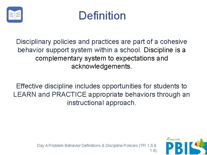 Definition Disciplinary policies and practices are part of a cohesive behavior support system within