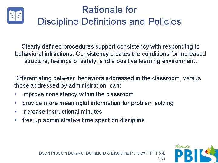 Rationale for Discipline Definitions and Policies Clearly defined procedures support consistency with responding to
