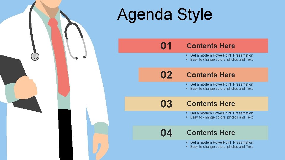 Agenda Style 01 Contents Here § Get a modern Power. Point Presentation § Easy