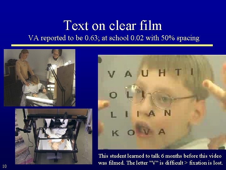 Text on clear film VA reported to be 0. 63; at school 0. 02