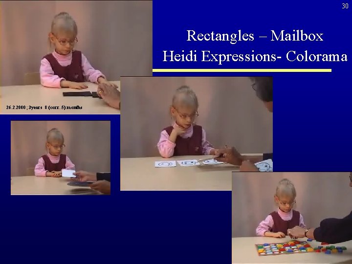 30 Rectangles – Mailbox Heidi Expressions- Colorama 26. 2. 2000; 3 years 8 (corr.