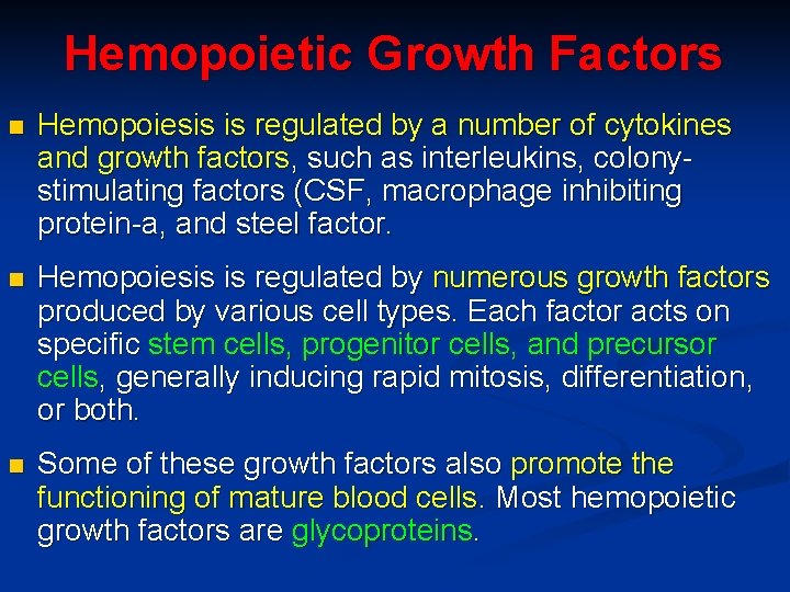 Hemopoietic Growth Factors n Hemopoiesis is regulated by a number of cytokines and growth