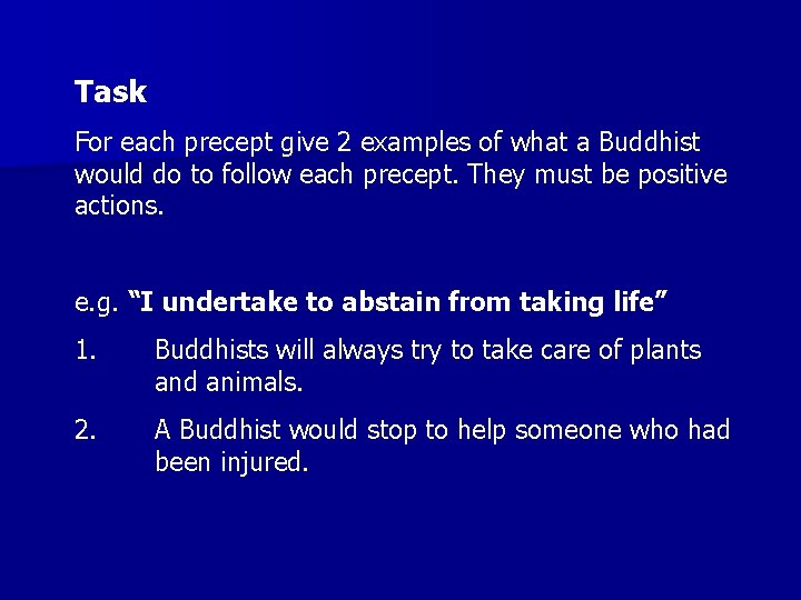 Task For each precept give 2 examples of what a Buddhist would do to