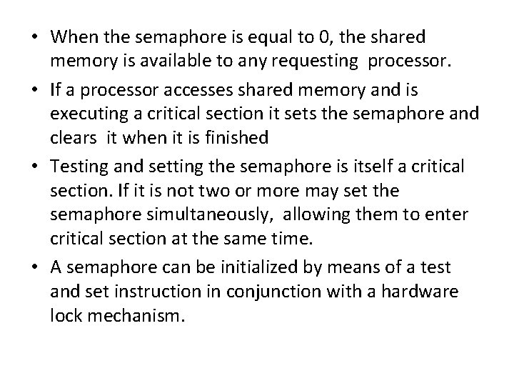  • When the semaphore is equal to 0, the shared memory is available