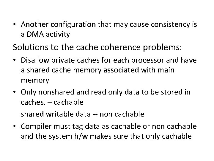 • Another configuration that may cause consistency is a DMA activity Solutions to