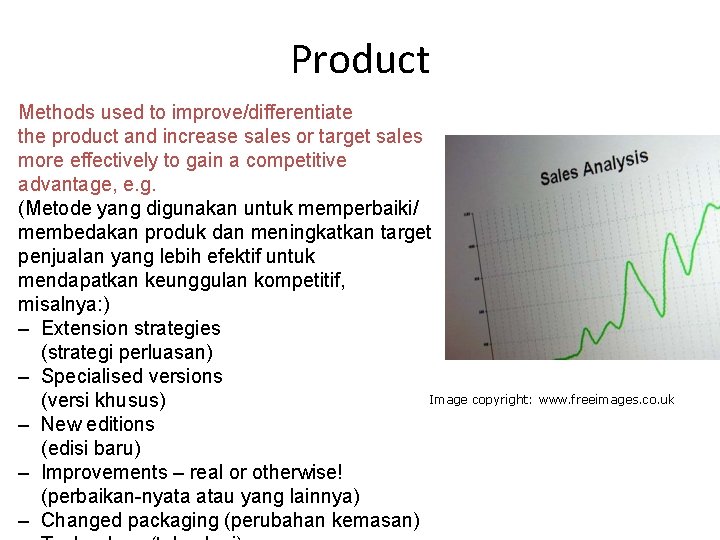 Product Methods used to improve/differentiate the product and increase sales or target sales more