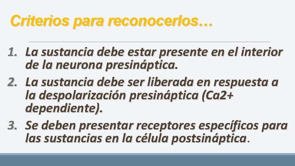 Criterios para reconocerlos… 1. La sustancia debe estar presente en el interior de la