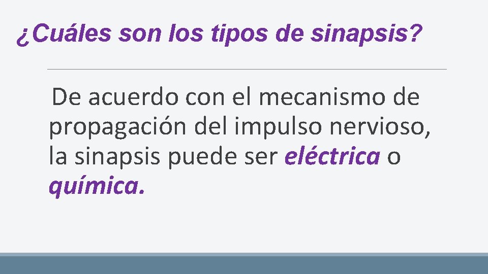 ¿Cuáles son los tipos de sinapsis? De acuerdo con el mecanismo de propagación del