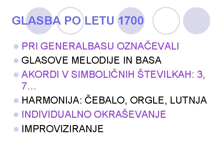 GLASBA PO LETU 1700 l PRI GENERALBASU OZNAČEVALI l GLASOVE MELODIJE IN BASA l