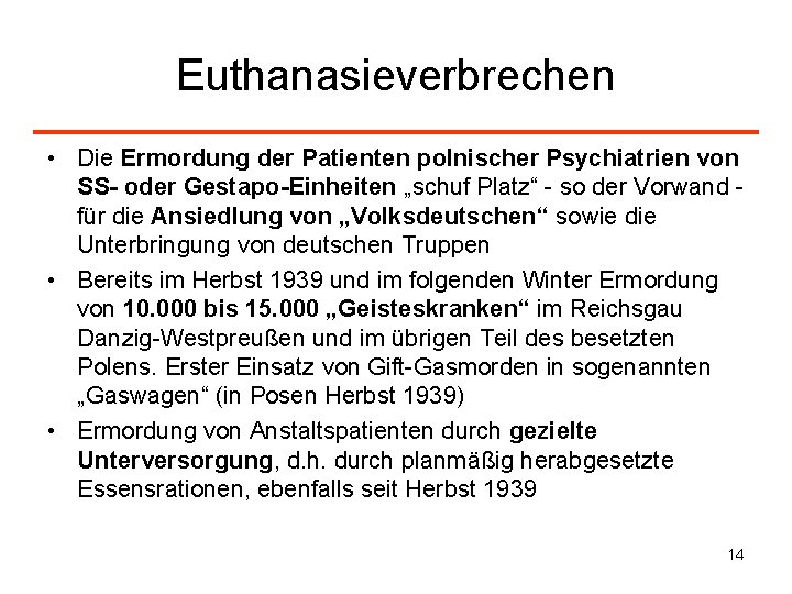 Euthanasieverbrechen • Die Ermordung der Patienten polnischer Psychiatrien von SS- oder Gestapo-Einheiten „schuf Platz“