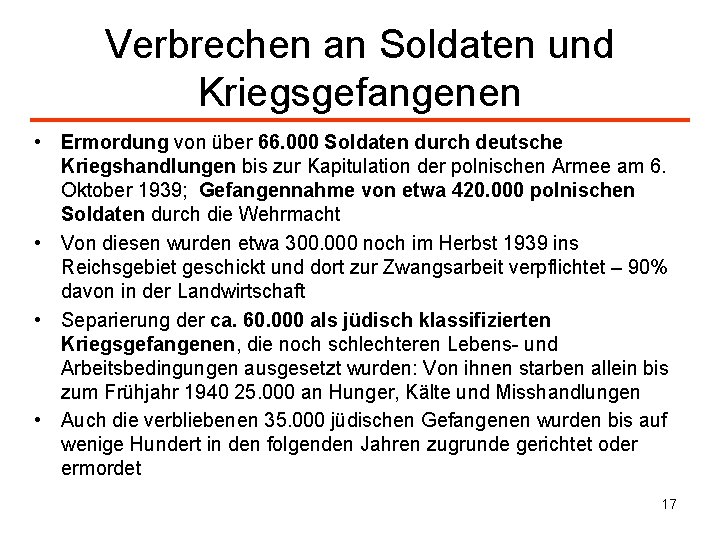 Verbrechen an Soldaten und Kriegsgefangenen • Ermordung von über 66. 000 Soldaten durch deutsche