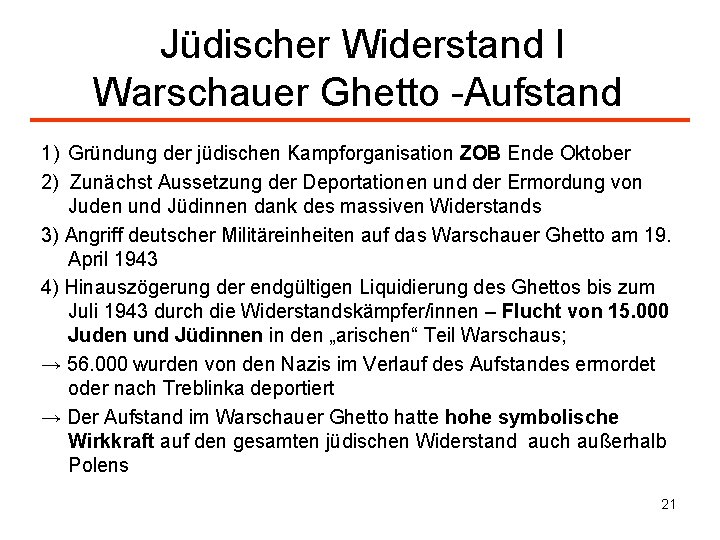 Jüdischer Widerstand I Warschauer Ghetto -Aufstand 1) Gründung der jüdischen Kampforganisation ZOB Ende Oktober