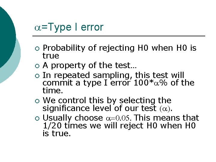 a=Type I error ¡ ¡ ¡ Probability of rejecting H 0 when H 0