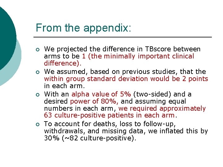 From the appendix: ¡ ¡ We projected the difference in TBscore between arms to