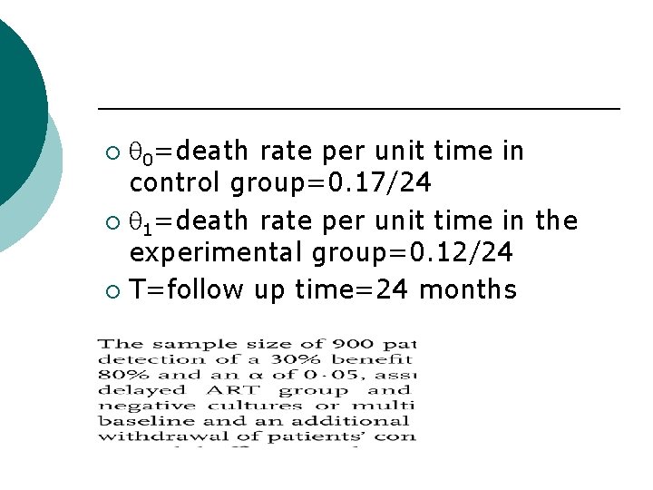 q 0=death rate per unit time in control group=0. 17/24 ¡ q 1=death rate