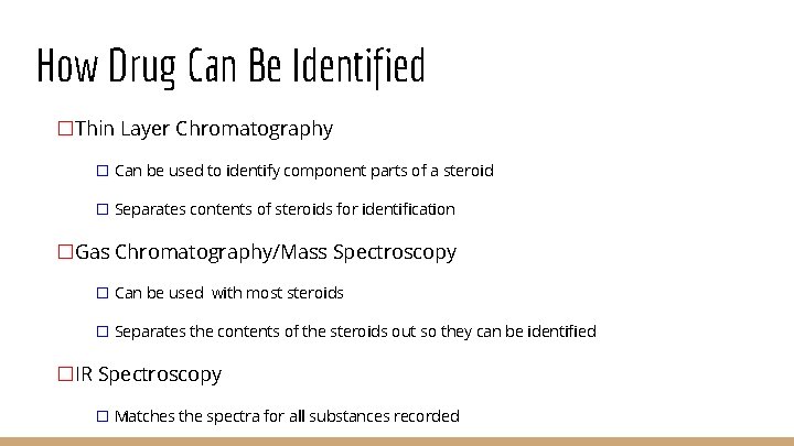 How Drug Can Be Identified �Thin Layer Chromatography � Can be used to identify