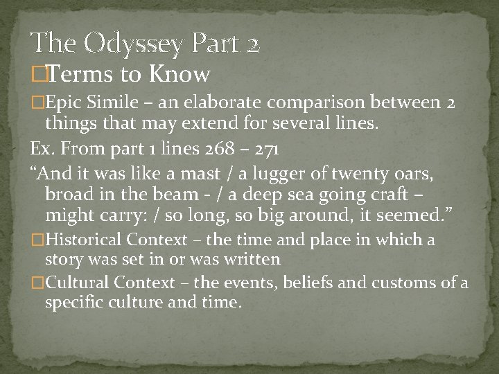 The Odyssey Part 2 �Terms to Know �Epic Simile – an elaborate comparison between