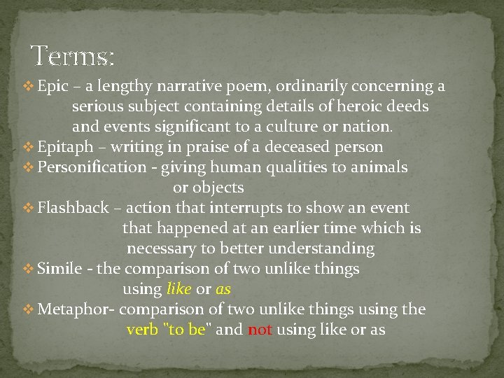 Terms: v Epic – a lengthy narrative poem, ordinarily concerning a serious subject containing