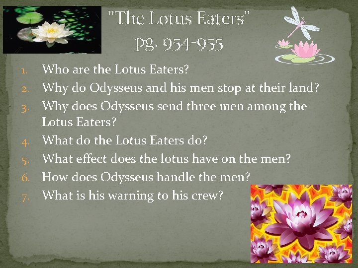 "The Lotus Eaters" pg. 954 -955 1. 2. 3. 4. 5. 6. 7. Who