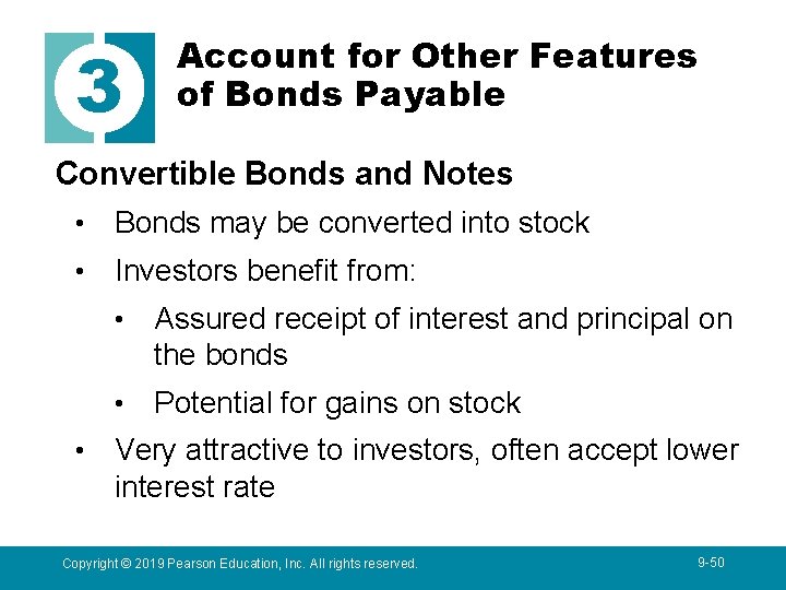 3 Account for Other Features of Bonds Payable Convertible Bonds and Notes • Bonds