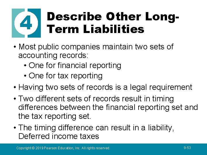 4 Describe Other Long. Term Liabilities • Most public companies maintain two sets of