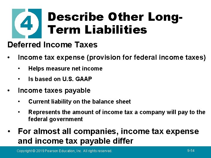 4 Describe Other Long. Term Liabilities Deferred Income Taxes • • Income tax expense
