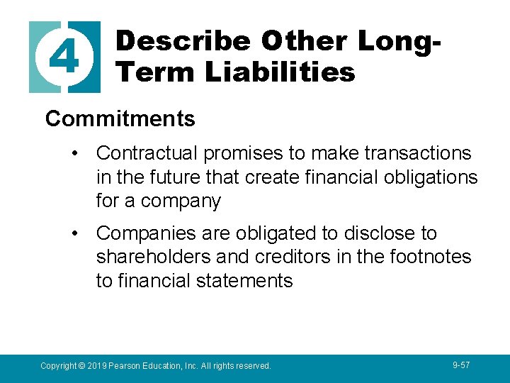 4 Describe Other Long. Term Liabilities Commitments • Contractual promises to make transactions in