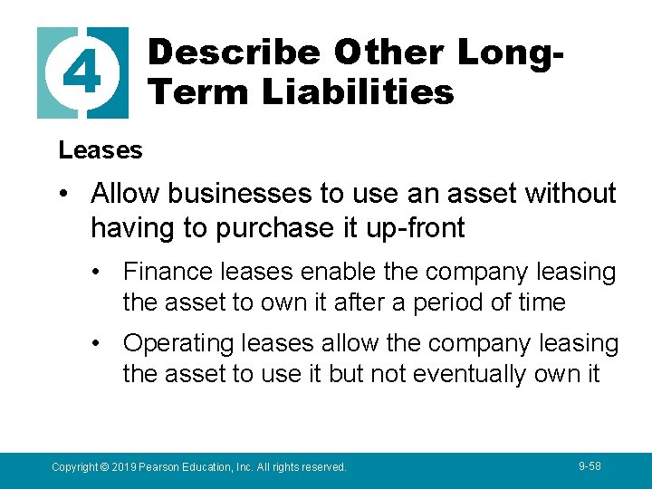 4 Describe Other Long. Term Liabilities Leases • Allow businesses to use an asset