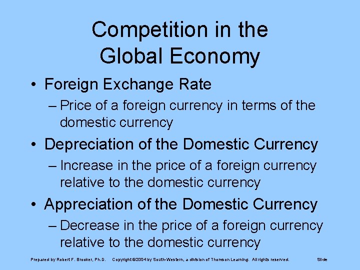 Competition in the Global Economy • Foreign Exchange Rate – Price of a foreign