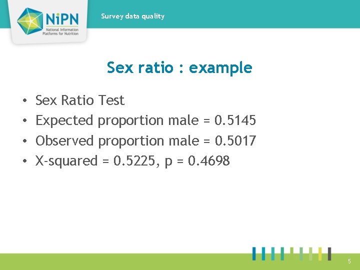 Survey data quality Sex ratio : example • • Sex Ratio Test Expected proportion