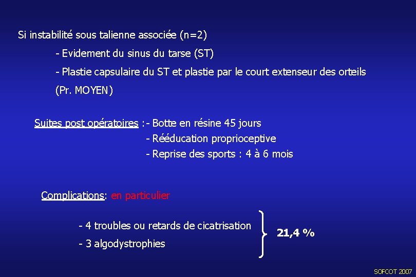 Si instabilité sous talienne associée (n=2) - Evidement du sinus du tarse (ST) -