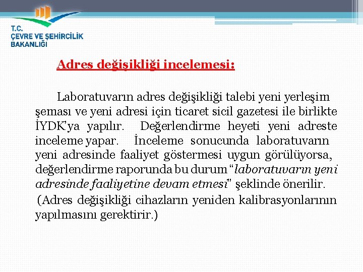 Adres değişikliği incelemesi: Laboratuvarın adres değişikliği talebi yeni yerleşim şeması ve yeni adresi için