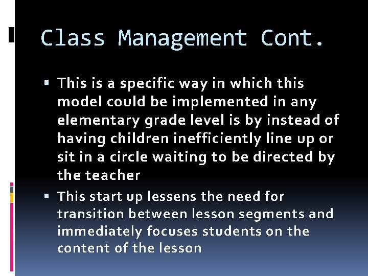 Class Management Cont. This is a specific way in which this model could be