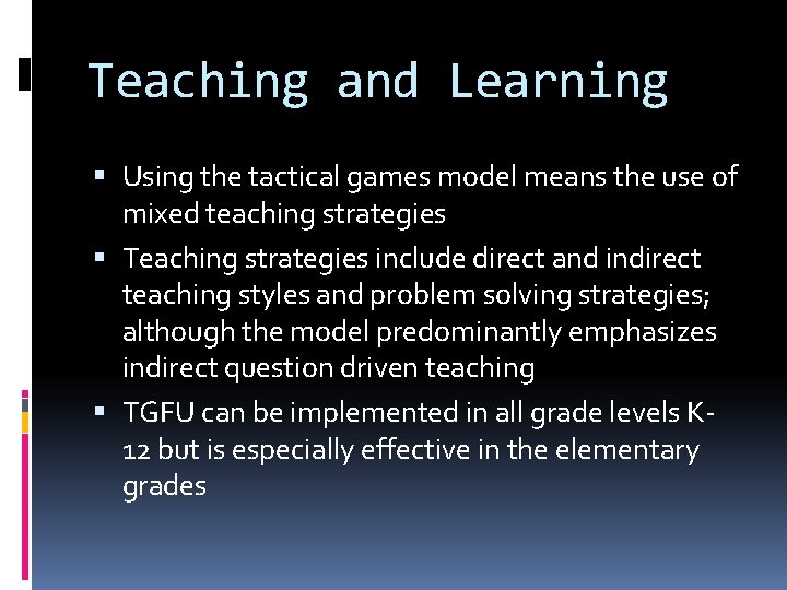 Teaching and Learning Using the tactical games model means the use of mixed teaching