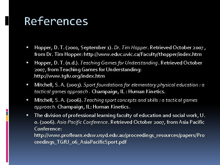References Hopper, D. T. (2001, September 1). Dr. Tim Hopper. Retrieved October 2007 ,