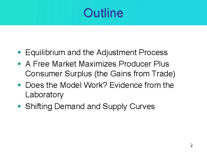 Outline § Equilibrium and the Adjustment Process § A Free Market Maximizes Producer Plus