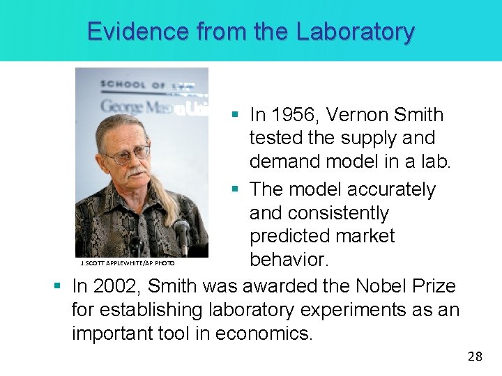 Evidence from the Laboratory § In 1956, Vernon Smith tested the supply and demand