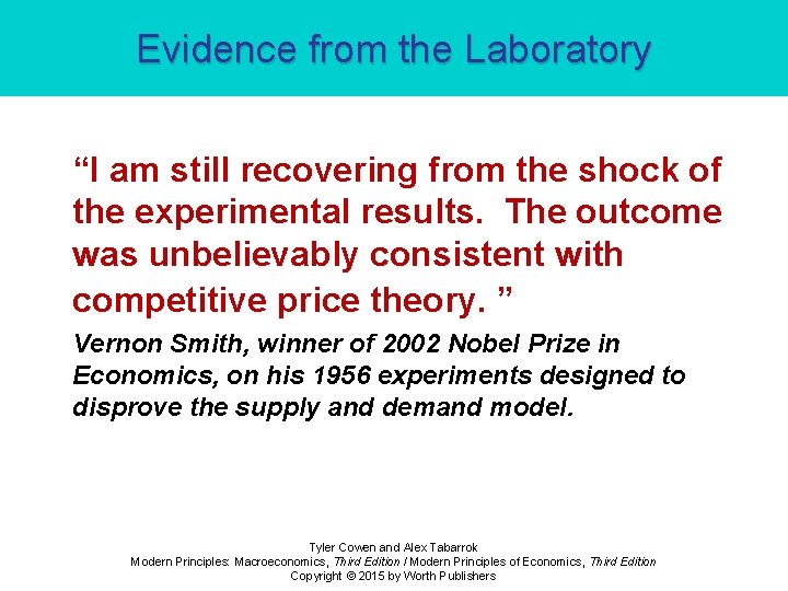 Evidence from the Laboratory “I am still recovering from the shock of the experimental