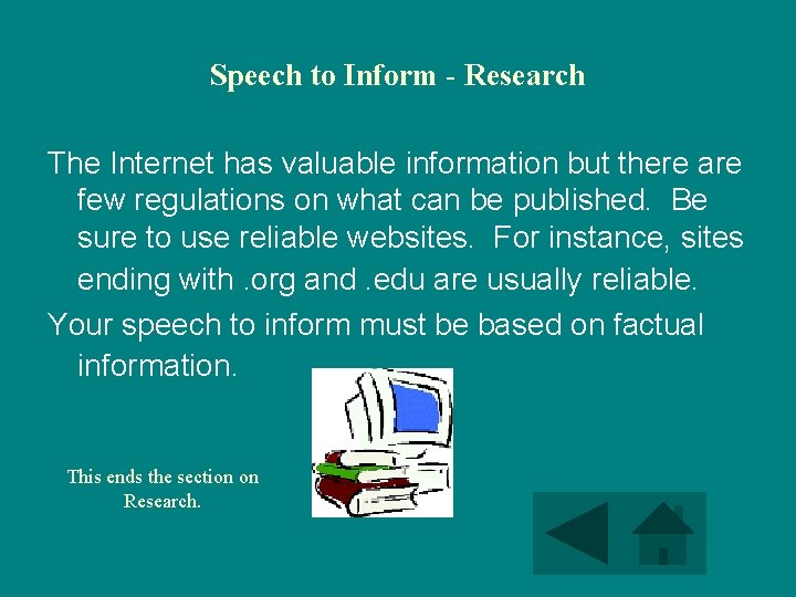 Speech to Inform - Research The Internet has valuable information but there are few