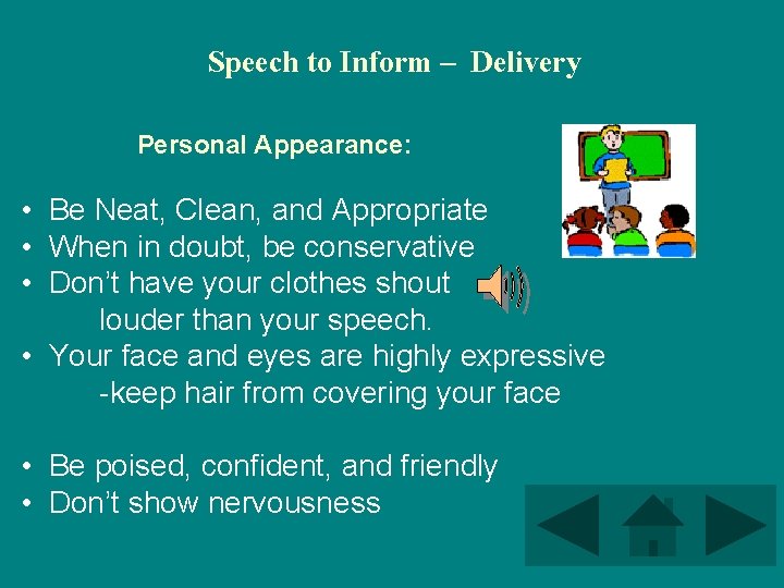 Speech to Inform – Delivery Personal Appearance: • Be Neat, Clean, and Appropriate •