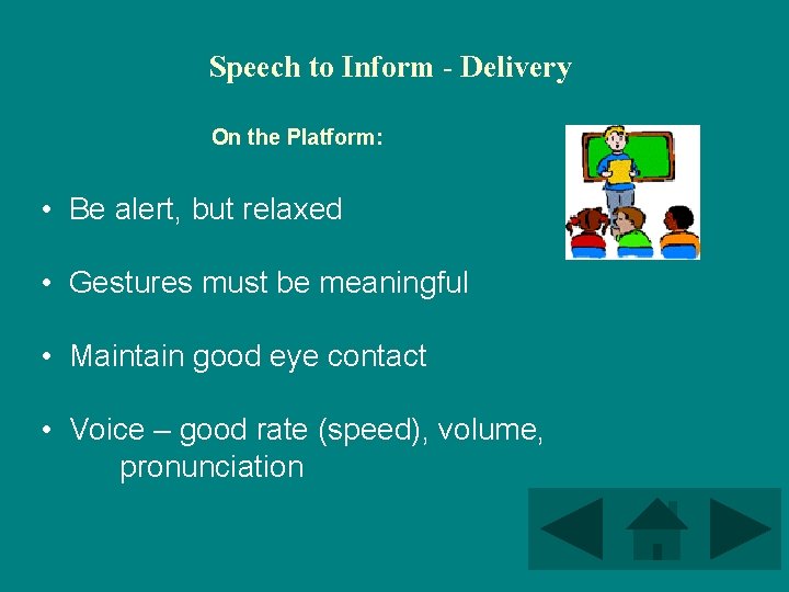 Speech to Inform - Delivery On the Platform: • Be alert, but relaxed •