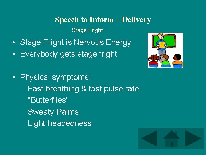 Speech to Inform – Delivery Stage Fright: • Stage Fright is Nervous Energy •