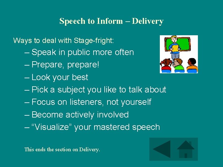 Speech to Inform – Delivery Ways to deal with Stage-fright: – Speak in public