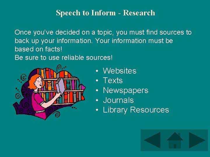 Speech to Inform - Research Once you’ve decided on a topic, you must find